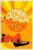 Tony Parson / Catching the Sun