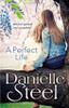 Danielle Steel / A Perfect Life
