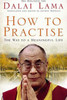 Dalai Lama XIV / How To Practise : The Way to a Meaningful Life