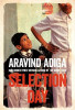 Aravind Adiga / Selection Day