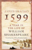James Shapiro / 1599: A Year in the Life of William Shakespeare