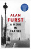 Alan Furst / A Hero in France