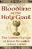 Laurence Gardner / Bloodline of The Holy Grail : The Hidden Lineage of Jesus Revealed