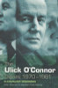 Ulick O'Connor / The Ulick O'Connor Diaries 1970-1981