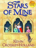 Kevin Crossley-Holland / Stars of Mine