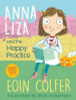 Eoin Colfer / Anna Liza and the Happy Practice