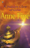 Anne Fine / A Sudden Glow of Gold