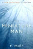 R. Muir / The Miniature Man
