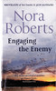 Nora Roberts / Engaging the Enemy