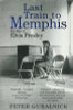 Peter Guralnick / Last Train To Memphis : The Rise of Elvis Presley