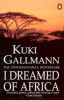 Kuki Gallmann / I Dreamed of Africa