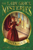 Grace Cavendish / The Lady Grace Mysteries : Intrigue