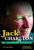 Colin Young / Jack Charlton : The Authorised Biography (Large Paperback)