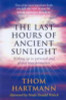 Thom Hartman / The Last Hours Of Ancient Sunlight