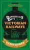 Terry Deary / Dangerous Days on the Victorian Railways