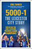 Rob Tanner / 5000-1: The Leicester City Story
