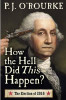 P. J. O'Rourke / How the Hell Did This Happen? : The US Election of 2016 (Large Paperback)