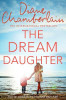 Diane Chamberlain / The Dream Daughter (Large Paperback)