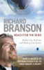 Richard Branson / Reach for the Skies : Ballooning, Birdmen and Blasting into Space (Large Paperback)