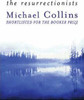 Michael Collins / The Resurrectionists