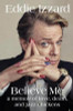 Eddie Izzard / Believe Me : A Memoir of Love, Death and Jazz Chickens (Large Paperback)