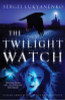 Sergei Lukyanenko / The Twilight Watch (Large Paperback)