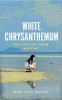 Mary Lynn Bracht / White Chrysanthemum (Large Paperback)