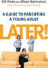 Gill Hines / Later! : A guide to parenting a young adult (Large Paperback)