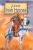 Great Irish Heroes