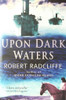 Robert Radcliffe / Upon Dark Waters