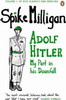 Spike Milligan / Adolf Hitler : My Part in his Downfall