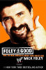 Mick Foley / Foley is Good (Hardback)