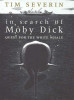Tim Severin / In Search of Moby Dick : Quest for the White Whale (Hardback)