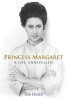 Tim Heald / Princess Margaret : A Life Unravelled (Hardback)