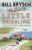 Bill Bryson / The Road to Little Dribbling : More Notes from a Small Island (Hardback)