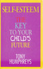 Tony Humphries / Self Esteem: The Key to Your Child's Future