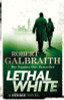 Robert Galbraith / Lethal White ( Cormoran Strike Series - Book 4 )