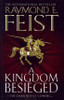 Raymond E. Feist / A Kingdom Besieged (Hardback) ( Chaoswar Saga - Book 1 )