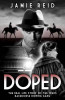 Jamie Reid / Doped : The Real Life Story of the 1960s Racehorse Doping Gang (Hardback)