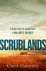 Chris Hammer / Scrublands : The stunning, Sunday Times Crime Book of the Year 2019