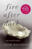 Sadie Matthews / Fire After Dark (After Dark Book 1) : A passionate romance and unforgettable love story