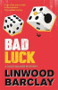Linwood Barclay / Bad Luck : A Zack Walker Mystery #3 Linwood Barclay / Bad Luck : A Zack Walker Mystery #3