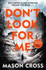 Mason Cross / Don't Look For Me : Carter Blake Book 4
