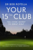 Dr. Bob Rotella / Your 15th Club : The Inner Secret to Great Golf