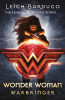 Leigh Bardugo / Wonder Woman: Warbringer (DC Icons Series)