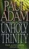 Paul Adam / Unholy Trinity
