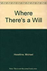 Michael Heseltine / Where There's a Will