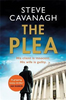 Steve Cavanagh / The Plea : His client is innocent. His wife is guilty.