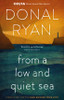Donal Ryan / From a Low and Quiet Sea : Shortlisted for the Costa Novel Award 2018