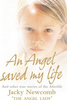 Jacky Newcomb / An Angel Saved My Life : And Other True Stories of the Afterlife